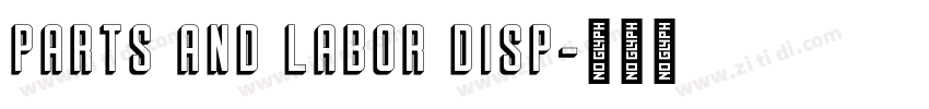 Parts And Labor Disp字体转换